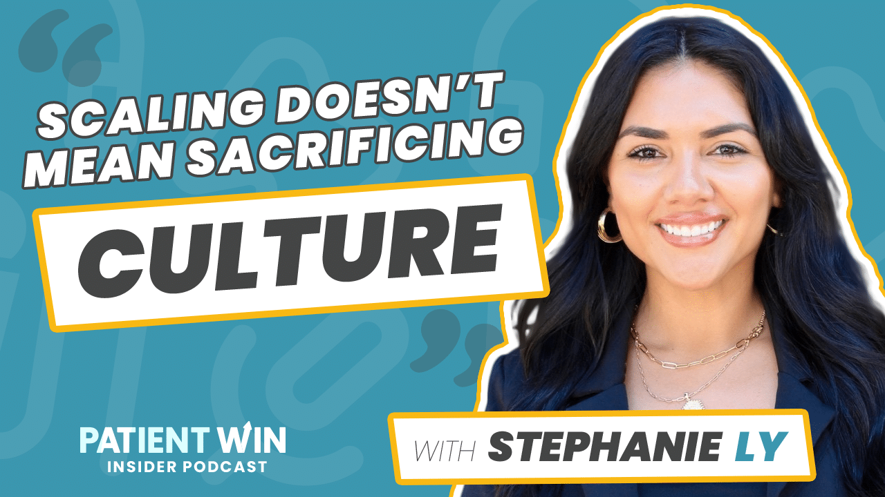 Patient Win - Scaling Dental Practices Without Losing Your Culture